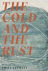 The Cold and the Rust: Poems By Emily Van Kley Cover Image