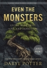 Even the Monsters. Living with Grief, Loss, and Depression: A Journey through the Book of Job (2nd Edition) Cover Image