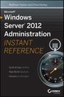 Microsoft Windows Server 2012 Administration Instant Reference By Chris Henley, Matthew Hester Cover Image