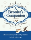 A Breeder's Companion: Record Keeping for Your Dogs' Litters By Leila Grandemange Cover Image