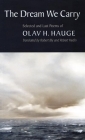 The Dream We Carry: Selected and Last Poems of Olav Hauge By Olav H. Hauge, Robert Bly (Translator), Robert Hedin (Translator) Cover Image