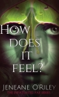 How does it feel?: Infatuated fae book 1 By Jeneane O'Riley Cover Image