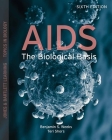 Aids: The Biological Basis: The Biological Basis (Jones and Bartlett Topics in Biology) By Benjamin S. Weeks, Teri Shors Cover Image