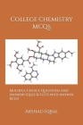 College Chemistry MCQs: Multiple Choice Questions and Answers (Quiz & Tests with Answer Keys) By Arshad Iqbal Cover Image