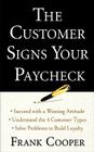 The Customer Signs Your Paycheck By Frank Cooper Cover Image