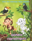 Animaux Fantastiques - Livre De Coloriage Pour Enfants: 100 coloriages pour enfants By Isabelle Vernet Cover Image