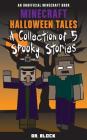 Minecraft Halloween Tales: A Collection of Five Spooky Stories (an unofficial spine-chilling Minecraft book) Cover Image