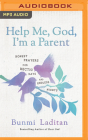 Help Me, God, I'm a Parent: Honest Prayers for Hectic Days and Endless Nights By Bunmi Laditan, Bunmi Laditan (Read by) Cover Image