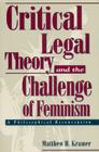 Critical Legal Theory and the Challenge of Feminism: A Philosophical Reconception (Studies in Social) Cover Image