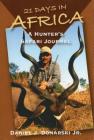 21 Days in Africa: A Hunter's Safari Journal By Jr. Donarski, Daniel J. Cover Image