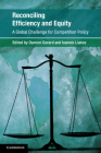 Reconciling Efficiency and Equity: A Global Challenge for Competition Policy (Global Competition Law and Economics Policy) By Damien Gerard (Editor), Ioannis Lianos (Editor) Cover Image