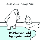 Nanuq and Nuka: Try Again, Nuka!: Bilingual Inuktitut and English Edition By Ali Hinch, Ali Hinch (Illustrator) Cover Image