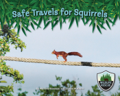Safe Travels for Squirrels (Wildlife Rescue) By Maxime Bonneau Cover Image