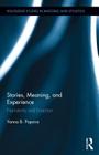 Stories, Meaning, and Experience: Narrativity and Enaction (Routledge Studies in Rhetoric and Stylistics) By Yanna B. Popova Cover Image