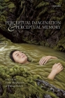 Perceptual Imagination and Perceptual Memory Cover Image