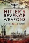 Hitler's Revenge Weapons: The Final Blitz of London Cover Image