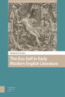 The Eco-Self in Early Modern English Literature By Elizabeth Gruber Cover Image