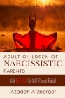Adult Children of Narcissistic Parents: With GOD We Will Rise & Rebuild By Azadeh Atzberger Cover Image