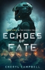 Echoes of Fate: Book Three in the Echoes Trilogy By Cheryl Campbell Cover Image