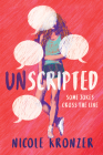 Unscripted: A Novel By Nicole Kronzer Cover Image