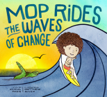 Mop Rides the Waves of Change: A Mop Rides Story (Emotional Regulation for Kids, Save the Oceans, Surfing for K ids) Cover Image