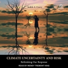 Climate Uncertainty and Risk: Rethinking Our Response Cover Image