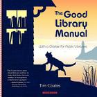 The Good Library Manual: With a Charter for Public Libraries Cover Image