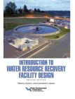 Introduction to Water Resource Recovery Facility Design: Second Edition By Water Environment Federation Cover Image