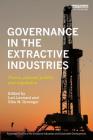 Governance in the Extractive Industries: Power, Cultural Politics and Regulation (Routledge Studies of the Extractive Industries and Sustainab) Cover Image
