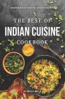 The Best of Indian Cuisine Cookbook: Simplified Authentic Indian Recipes By Molly Mills Cover Image