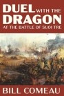 Duel with The Dragon at The Battle of Suoi Tre By Bill Comeau Cover Image
