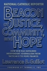 Beacon of Justice, Community, and Hope: How NCR has sustained independent journalism from Vatican II to Pope Francis By Lawrence B. Guillot, Thomas C. Fox (Foreword by), Bill Mitchell (Afterword by) Cover Image