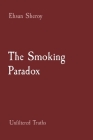 The Smoking Paradox: Unfiltered Truths By Ehsan Sheroy Cover Image