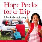 Hope Packs for a Trip: A Book about Sorting By Charly Haley Cover Image
