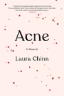 Acne: A Memoir By Laura Chinn Cover Image