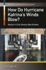 How Do Hurricane Katrina's Winds Blow? Racism in 21st-Century New Orleans (Racism in American Institutions) By Walter Champion Cover Image