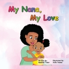 My Nana, My Love By Mediline Tador, Asifa Younas (Illustrator) Cover Image