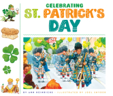 Celebrating Saint Patrick's Day (Celebrating Holidays) By Ann Heinrichs, Joel Snyder (Illustrator) Cover Image