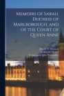 Memoirs of Sarah, Duchess of Marlborough, and of the Court of Queen Anne; v.2 By A. T. Thomson (Created by), Bookbinder Morrell, John Former Owner Wanamaker (Created by) Cover Image