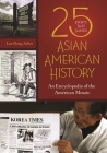 25 Events that Shaped Asian American History: An Encyclopedia of the American Mosaic By Lan Dong (Editor) Cover Image