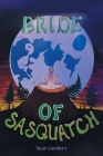 Bride of Sasquatch By Sean Landers Cover Image