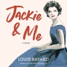 Jackie & Me Lib/E By Louis Bayard Cover Image