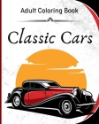 Classic Cars - Adult Coloring Book: A Collection of 40 Iconic Classic Cars for Stress Relief and Relaxation By Wonderful Press Cover Image