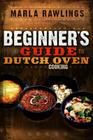 The Beginners Guide to Dutch Oven Cooking Cover Image