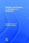 Religion and Science in the Mirror of Buddhism By Francisca Cho, Richard K. Squier Cover Image