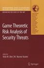 Game Theoretic Risk Analysis of Security Threats By Vicki M. Bier (Editor), M. Naceur Azaiez (Editor) Cover Image
