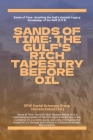 Sands Of Time: The Gulf's Rich Tapestry Before Oil By Gew Sciences Sociales Group, Hichem Karoui (Editor) Cover Image