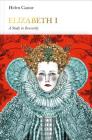 Elizabeth I: A Study in Insecurity (Penguin Monarchs) Cover Image