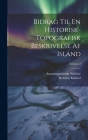 Bidrag Til En Historisk-Topografisk Beskrivelse Af Island; Volume 2 By Arnamagnæanske Stiftelse, Kristian Kålund Cover Image