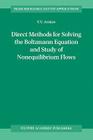 Direct Methods for Solving the Boltzmann Equation and Study of Nonequilibrium Flows (Fluid Mechanics and Its Applications #60) Cover Image